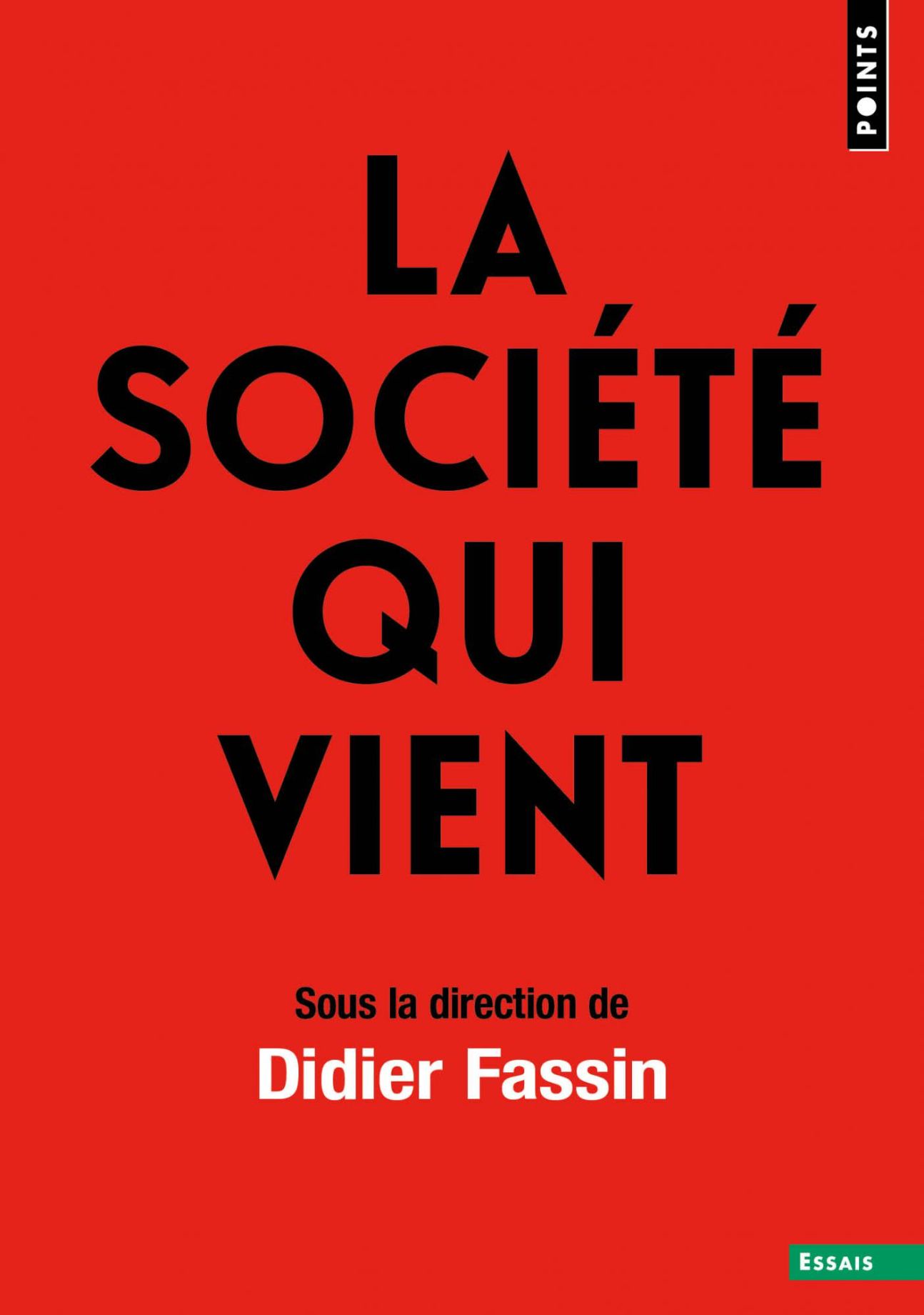 Didier Fassin (dir.), La Société qui vient