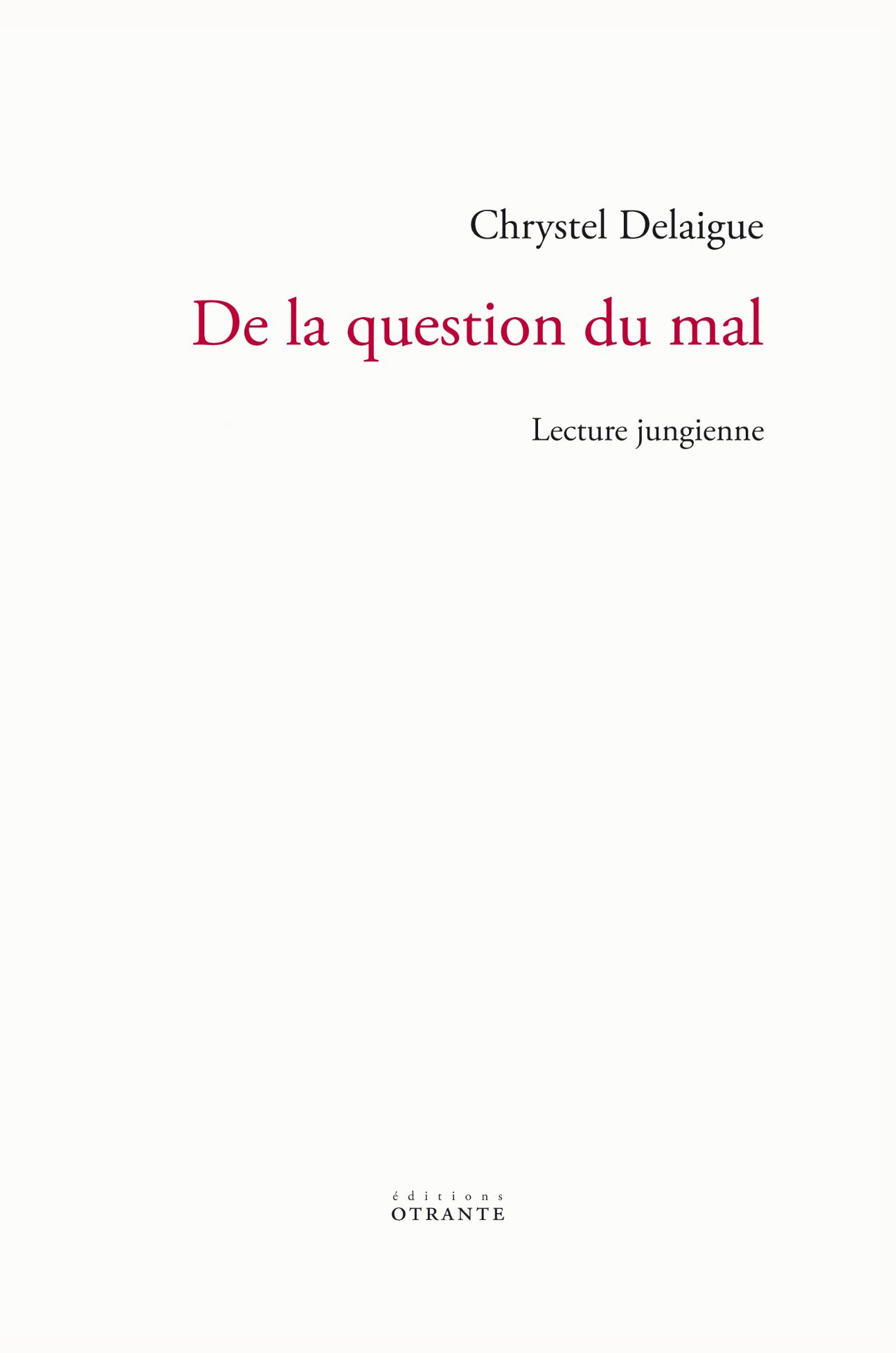 Chrystel Delaigue, De la question du mal