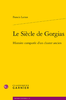 Francis Larran, Le Siècle de Gorgias. Histoire comparée d’un cluster ancien