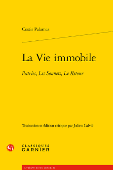 Costis Palamas, La Vie immobile. Patries, Les Sonnets, Le Retour (éd. & trad. Julien Calvié)