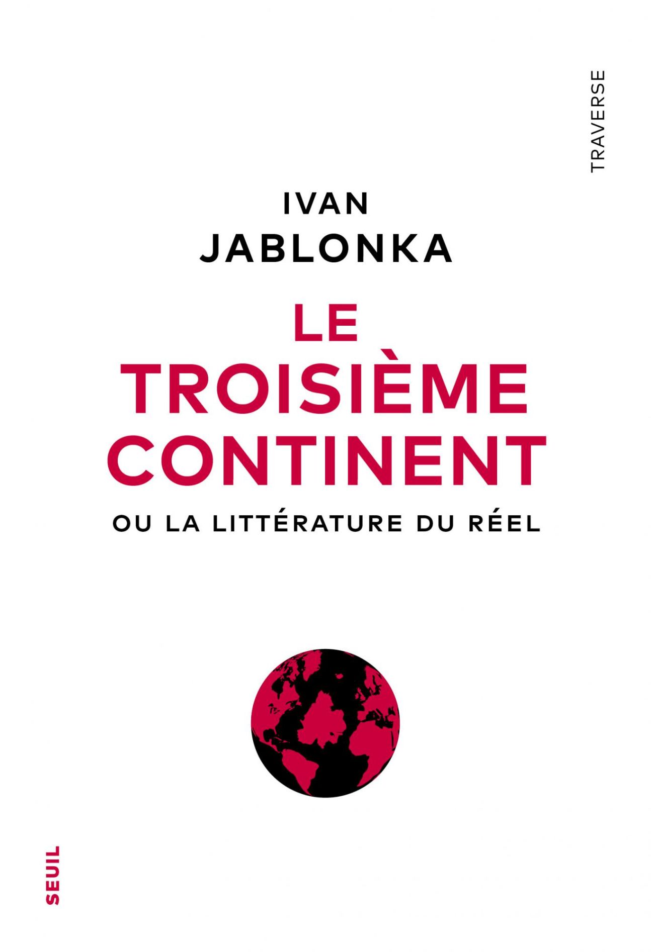 Yvan Jablonka, Le Troisième Continent. Ou la littérature du réel