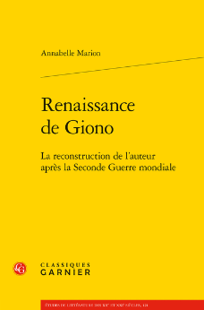 Annabelle Marion, Renaissance de Giono. La reconstruction de l’auteur après la Seconde Guerre mondiale 