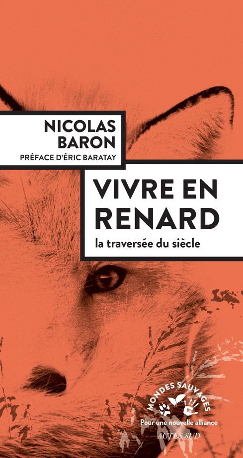 Nicolas Baron, Vivre en renard. La traversée du siècle