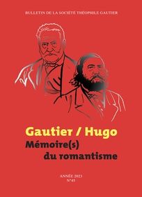 A. Geisler-Szmulewicz, M. Roman (dir)., Gautier / Hugo. Mémoire(s) du romantisme