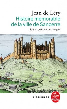 Jean de Léry, Histoire mémorable de la ville de Sancerre (éd. F. Lestringant)