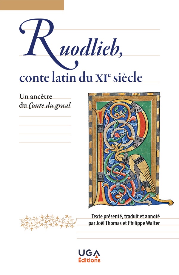 Joël Thomas, Philippe Walter (éds.), “Ruodlieb”, conte latin du XIe siècle. Un ancêtre du “Conte du graal”