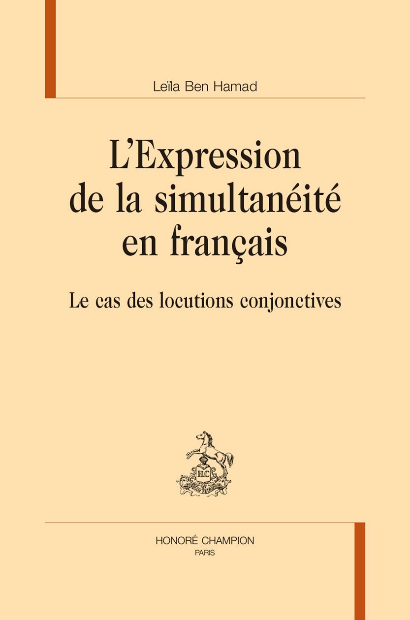 Leïla Ben Hamad, L'expression de la simultanéité en français. Le cas des locutions conjonctives.