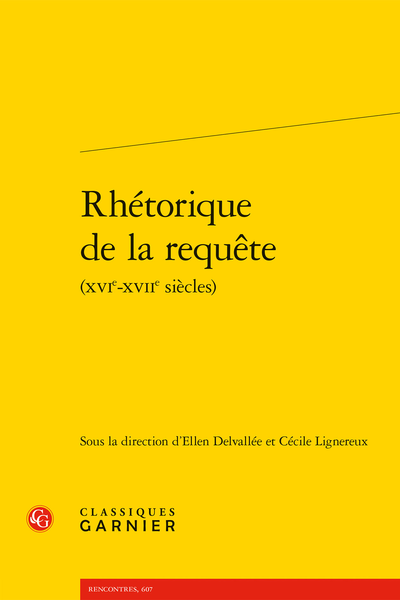Ellen Delvallée, Cécile Lignereux (dir.), Rhétorique de la requête (XVIe-XVIIe siècles)