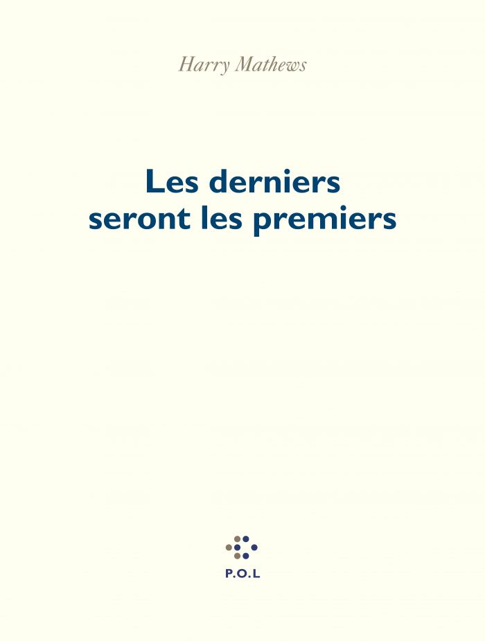 Harry Mathews, Les derniers seront les premiers