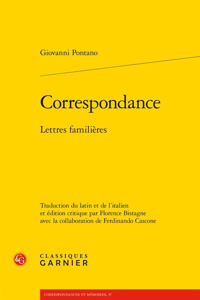 Giovanni Giovano Pontano, Correspondance. Lettres familières (éd. Florence Bistagne)