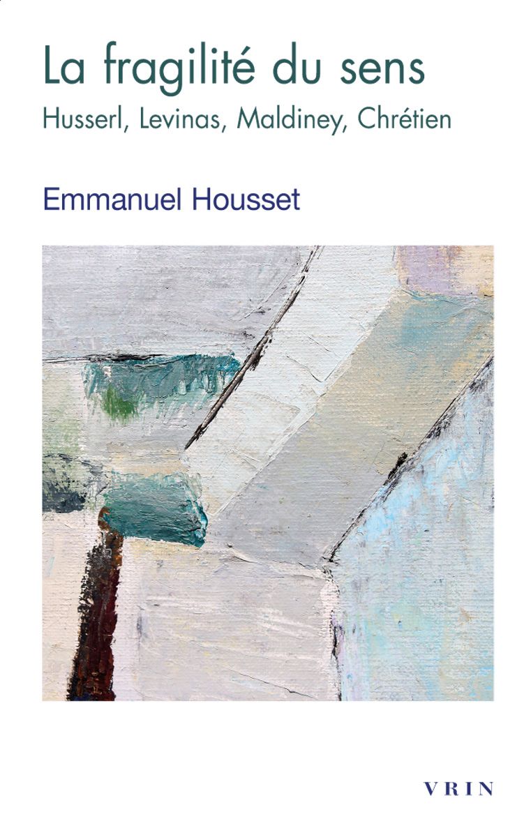 Emmanuel Housset, La fragilité du sens 