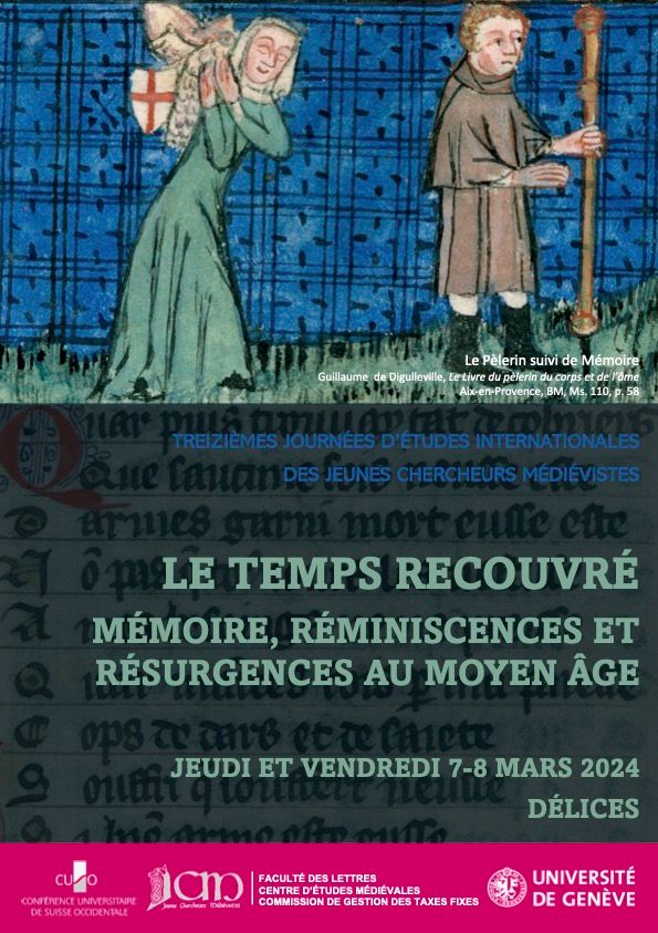 Le temps recouvré. Mémoires, réminiscences et résurgences au Moyen Âge (Treizièmes journées internationales des Jeunes Chercheurs Médiévistes, Genève)