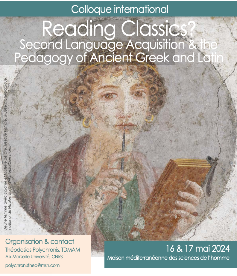 Reading Classics ? Second Language Acquisition Theory and the Pedagogy of Ancient Greek and Latin (Aix-en-Provence)