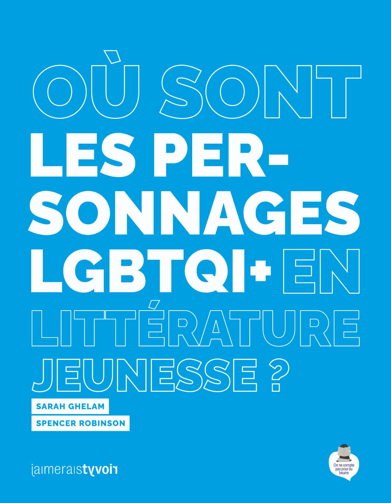 Sarah Ghelam & Spencer Robinson, Où sont les personnages LGBTQI+ en littérature jeunesse ?