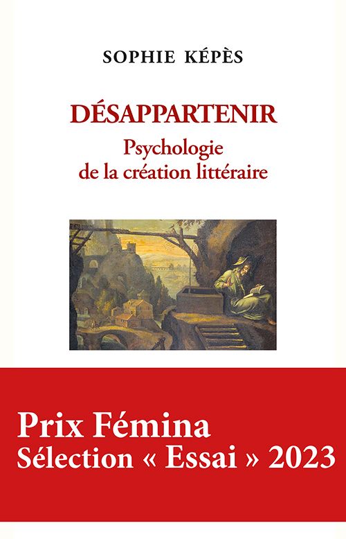 Sophie Képès, Désappartenir. Psychologie de la création littéraire