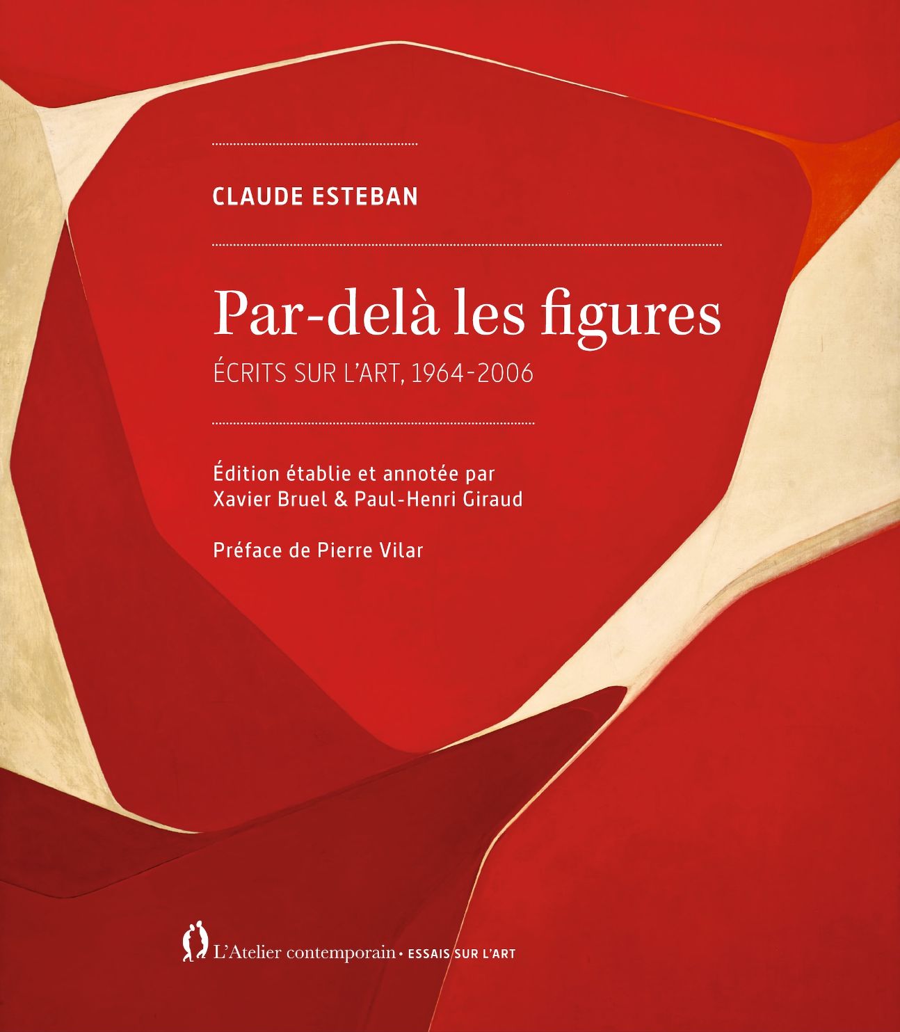 Claude Esteban, Par-delà les figures. Écrits sur l'art, 1964-2006