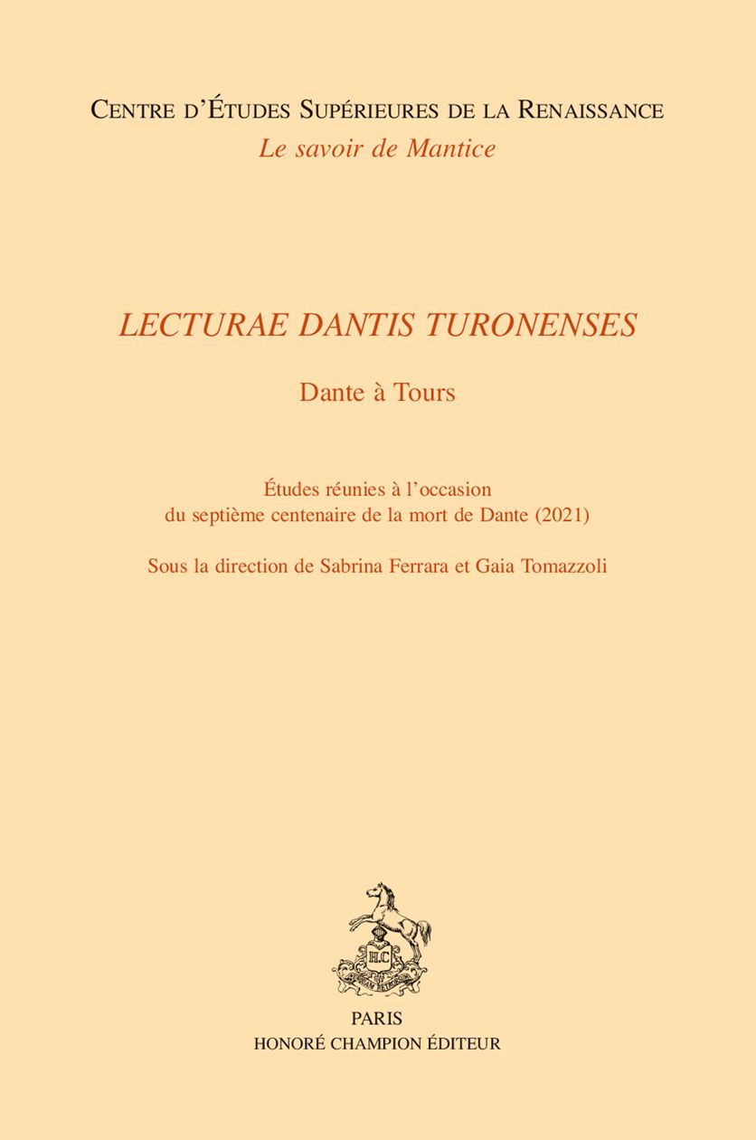 Sabrina Ferrara et Gaia Tomazzoli (dir.), Lecturae Dantis turonenses. Dante à Tours. Études réunies à l'occasion du septième centenaire de la mort de Dante (2021)