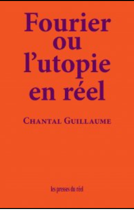 Chantal Guillaume, Fourier ou l'utopie en réel