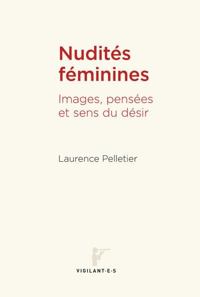 Laurence Pelletier, Nudités féminines. Images, pensées et sens du désir