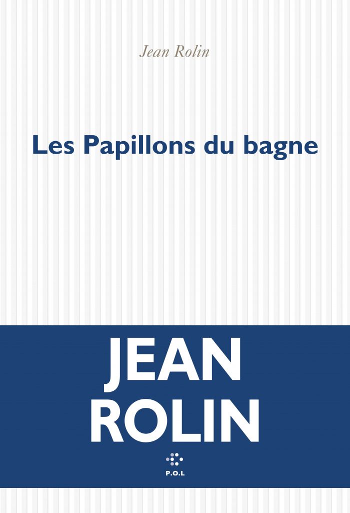Jean Rolin, Les papillons du bagne