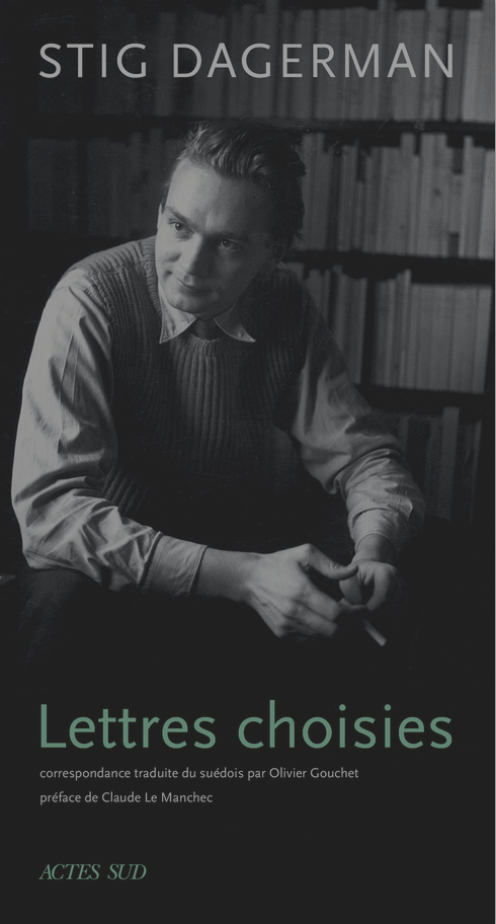 Stig Dagerman, Lettres choisies