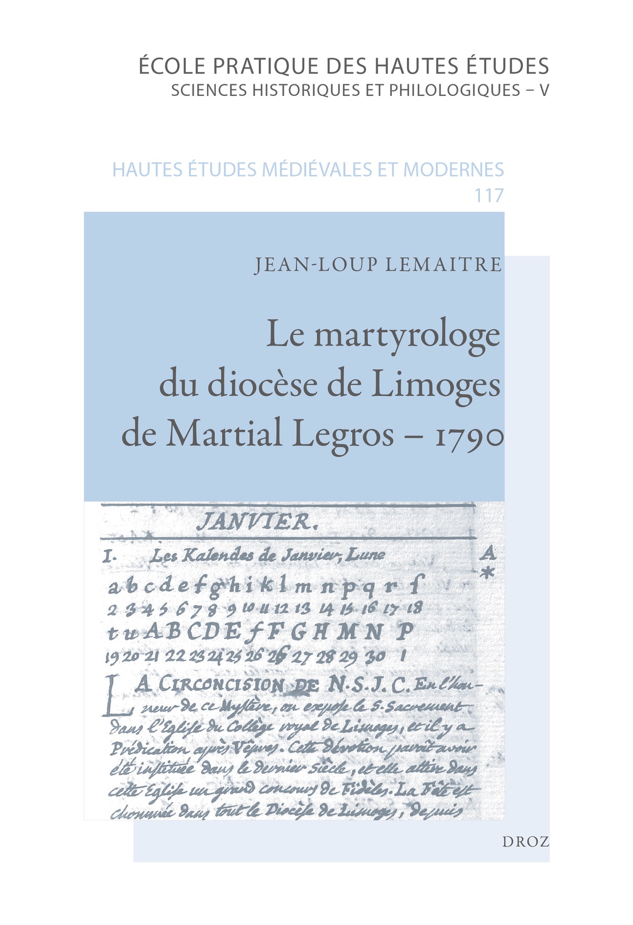 Jean-Loup Lemaitre, Le martyrologe du diocèse de Limoges de Martial Legros – 1790.