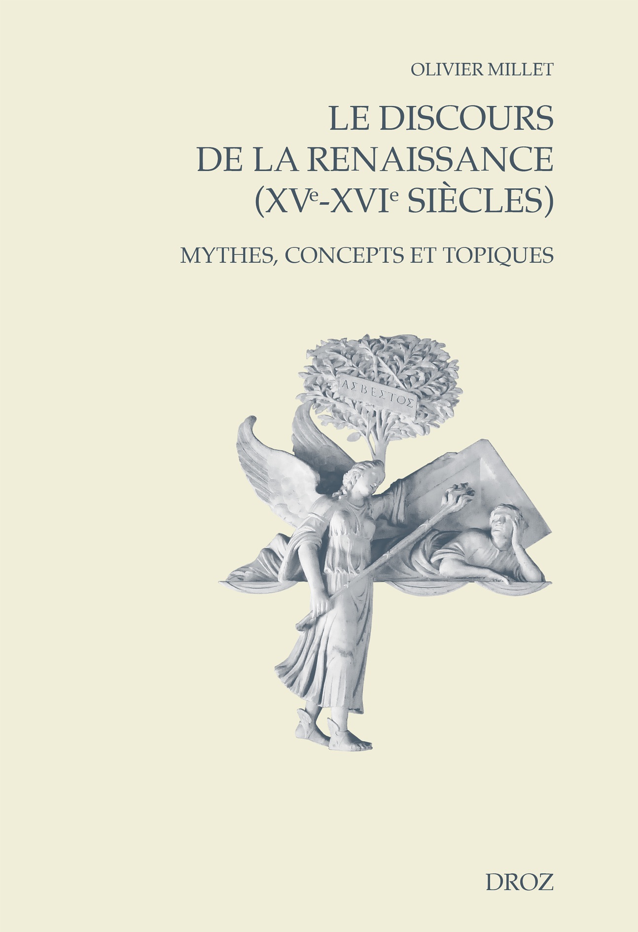 Olivier Millet, Le discours de la Renaissance (XVe-XVIe siècles). Mythes, concepts et topiques