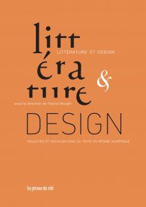 Pascal Mougin (dir.), Littérature et design. Visualités et visualisations du texte en régime numérique