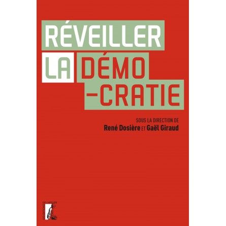 René Dosière et Gaël Giraud, Réveiller la démocratie