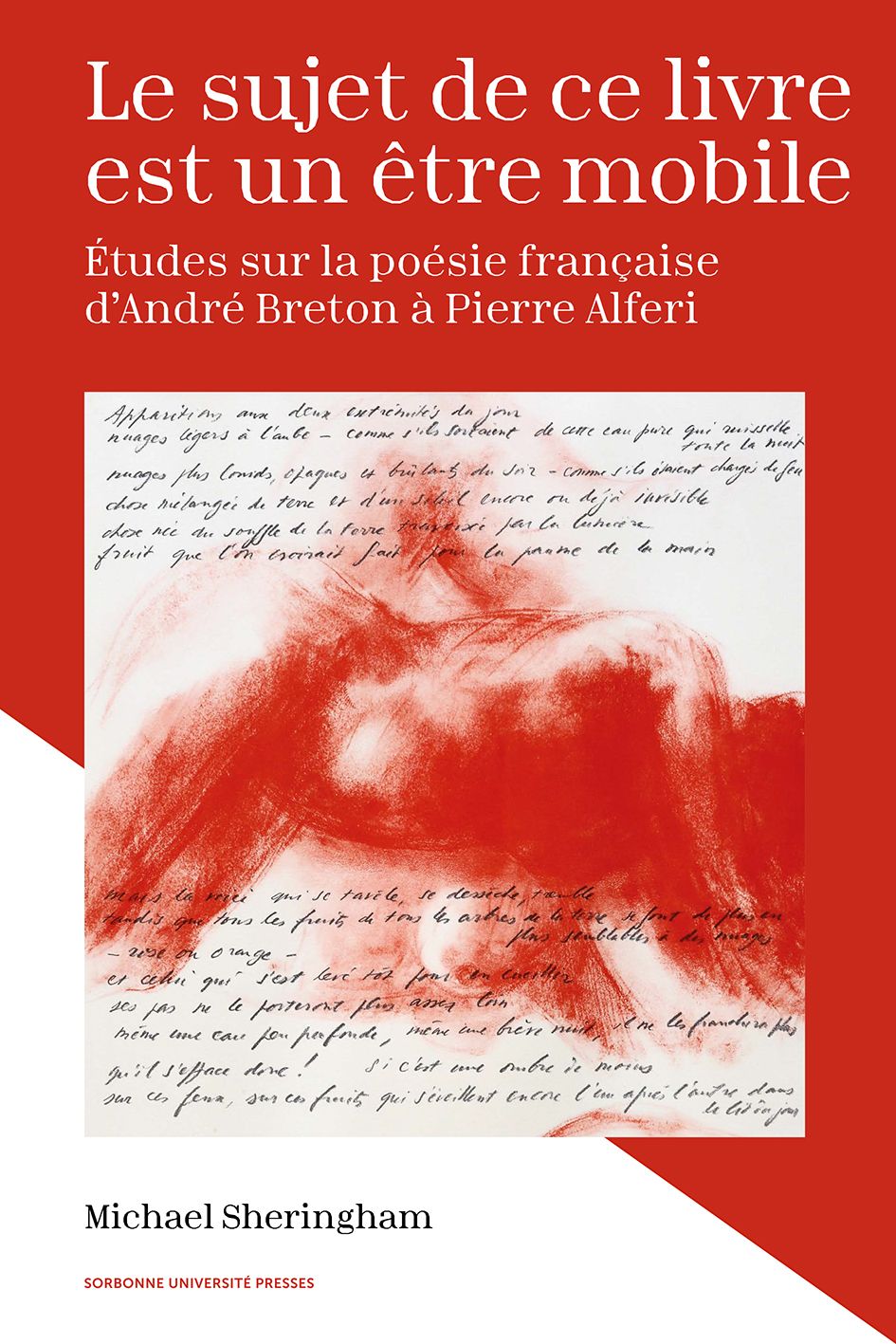 Michael Sheringham, Le sujet de ce livre est un être mobile. Études sur la poésie française d'André Breton à Pierre Alferi