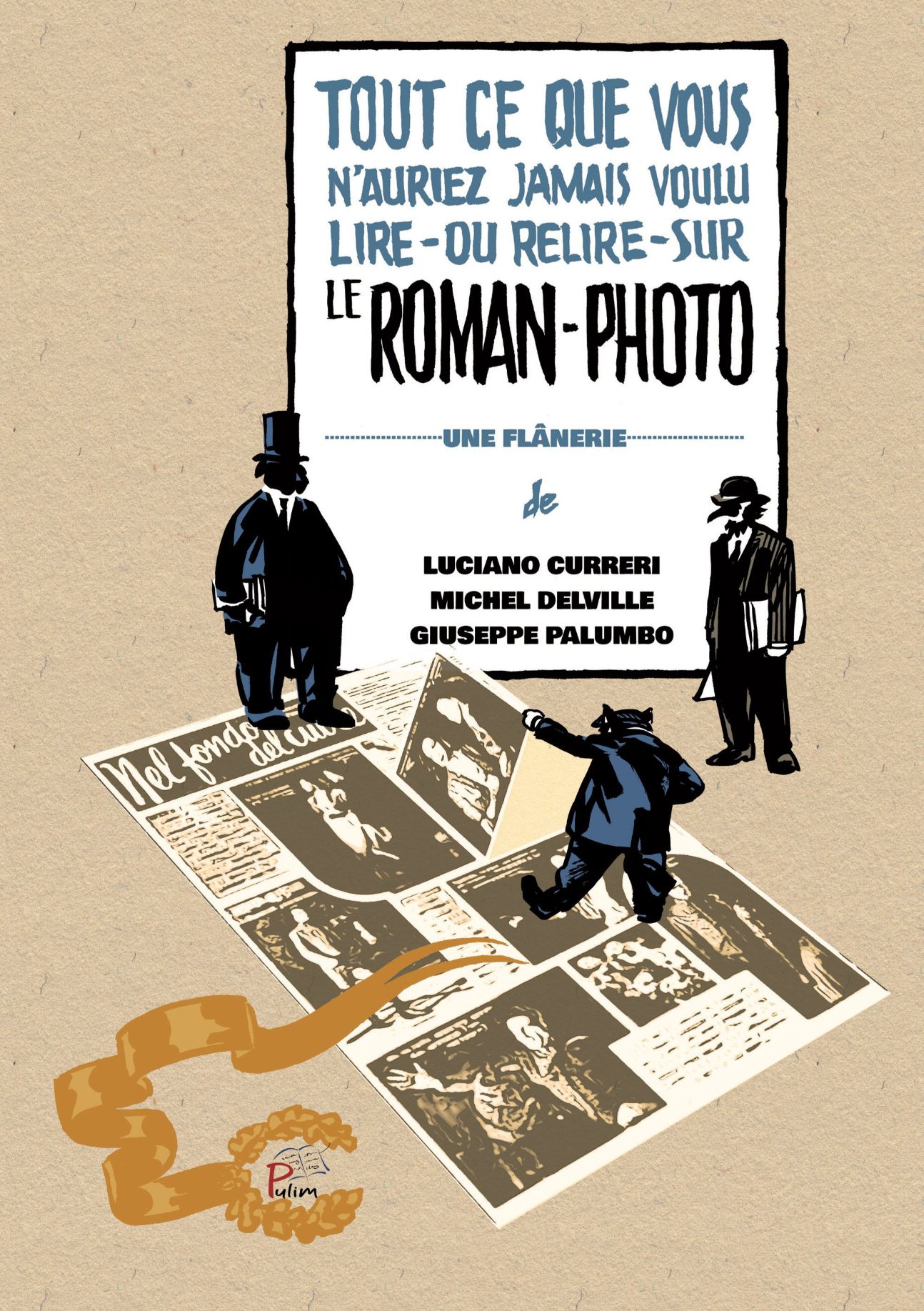 Michel Delville et Curreri Luciano, Tout ce que vous n'auriez jamais voulu lire ou relire sur le roman-photo