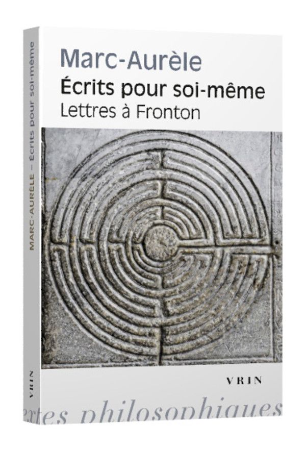Marc-Aurèle, Écrits pour soi-même suivi par les Lettres à Fronton