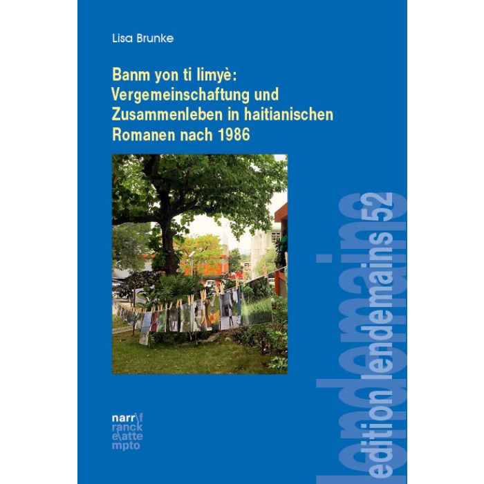 Lisa Brunke, Banm yon ti limyè: Vergemeinschaftung und Zusammenleben in haitianischen Romanen nach 1986