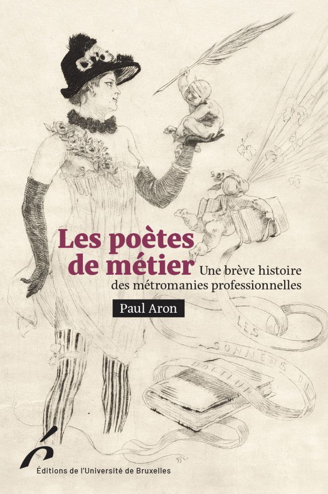 Paul Aron, Les Poètes de métier. Une brève histoire des métromanies professionnelles