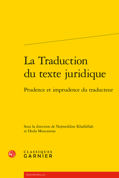Nejmeddine Khalfallah, Hoda Moucannas (dir.), La Traduction du texte juridique. Prudence et imprudence du traducteur