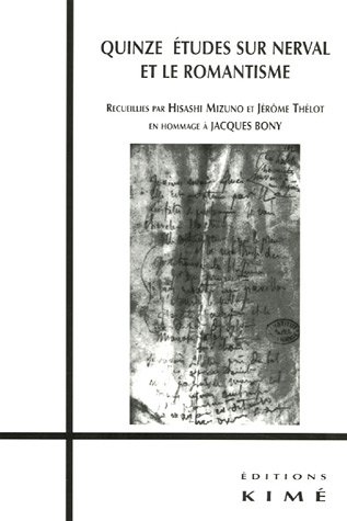 H. Mizuno, J. Thélot (éd.), Quinze études sur Nerval et le romantisme.