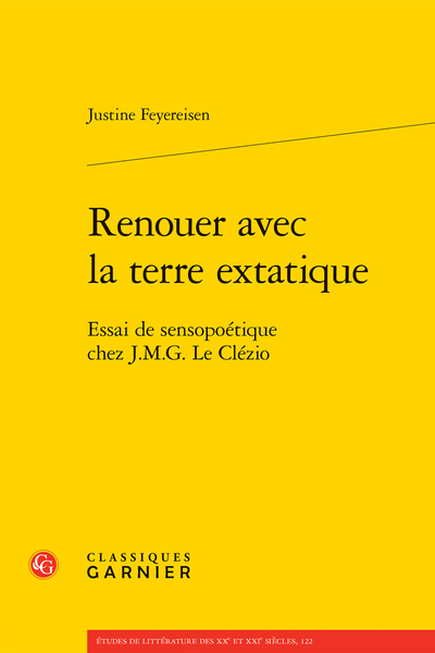 Justine Feyereisen, Renouer avec la terre extatique. Essai de sensopoétique chez J.M.G. Le Clézio