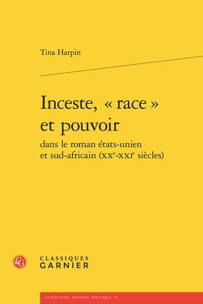 Tina Harpin, Inceste, « race » et pouvoir dans le roman états-unien et sud-africain (XXe-XXIe s.)