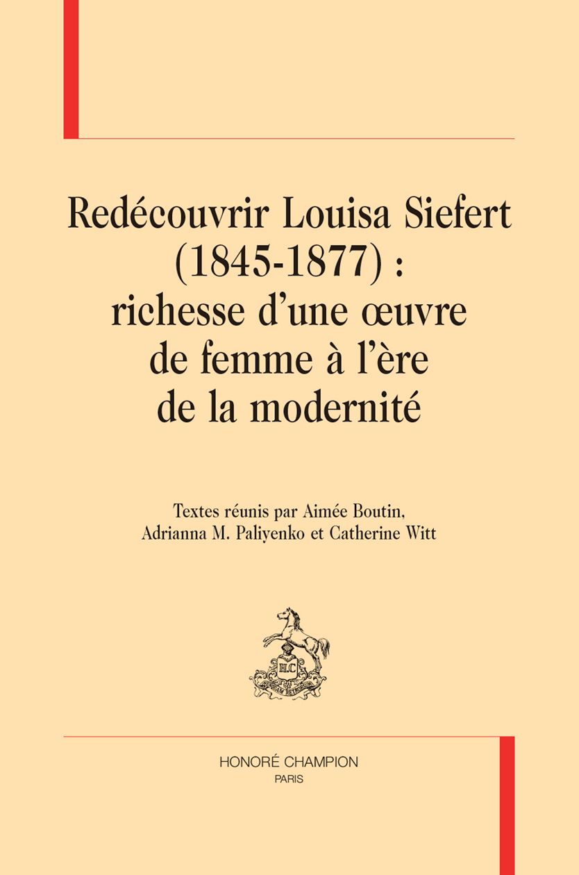 Redécouvrir Louisa Siefert (1845-1877) : richesse d'une œuvre de femme à l'ère de la modernité (éd. Aimée Boutin, Adrianna M. Paliyenko & Catherine Witt)