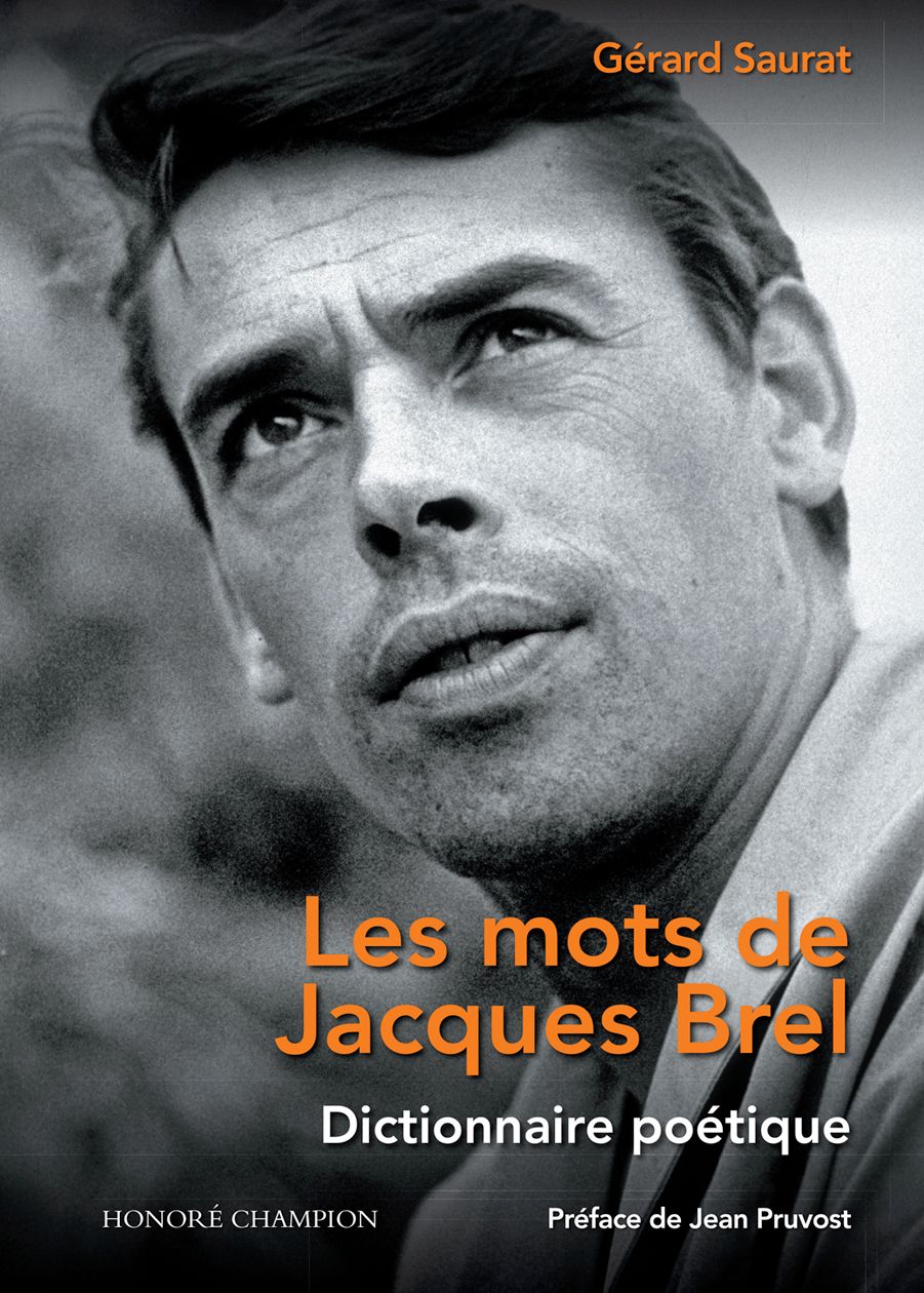 Gérard Saurat, Les mots de Jacques Brel, Dictionnaire poétique (préf. de Jean Pruvost)