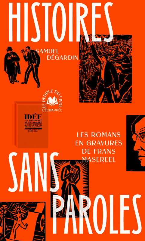 Samuel Dégardin, Histoires sans paroles Les Romans en gravures de Frans Masereel