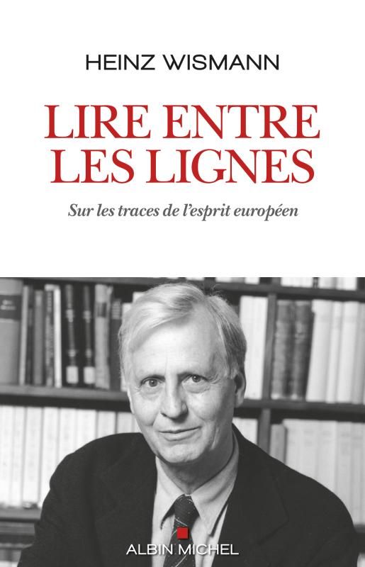 Heinz Wismann, Lire entre les lignes. Sur les traces de l'esprit européen