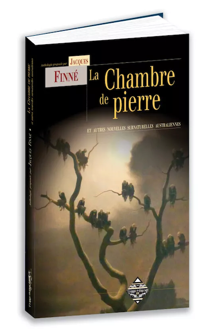 La Chambre de pierre et autres histoires surnaturelles australiennes (anthologie par Jacques Finné)