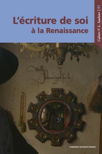 Paul-Victor Desarbres Daniel Ferrer Alexandre Tarrête (dir.), L’écriture de soi à la Renaissance