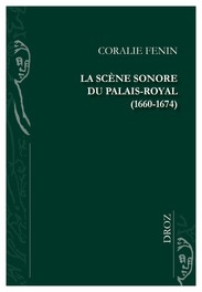 Coralie Fenin, La scène sonore du Palais-Royal (1660-1674)