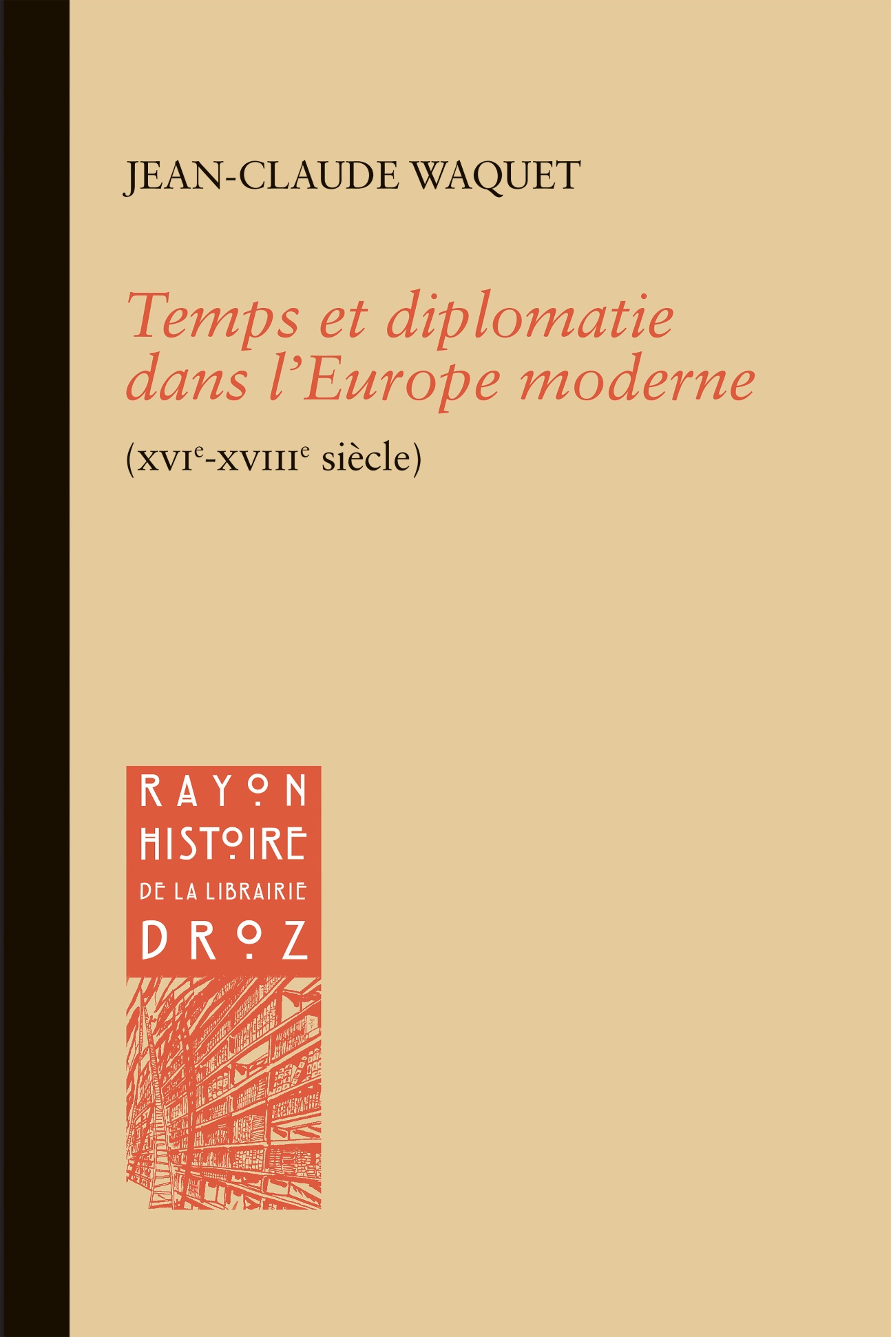 Jean-Claude Waquet, Temps et diplomatie dans l'Europe moderne (XVIe-XVIIIe siècle)