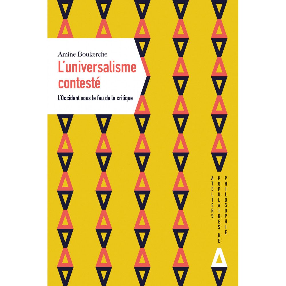 Amine Boukerche, L'Universalisme contesté. L'Occident sous le feu de la critique