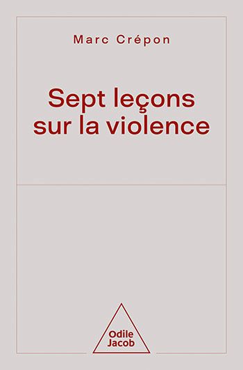 Marc Crépon, Sept leçons sur la violence