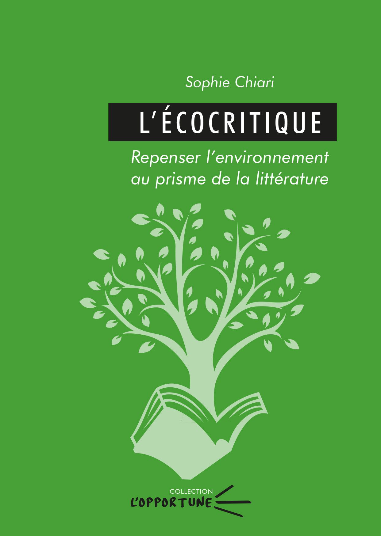 Sophie Chiari, L' Écocritique. Repenser l'environnement au prisme de la littérature