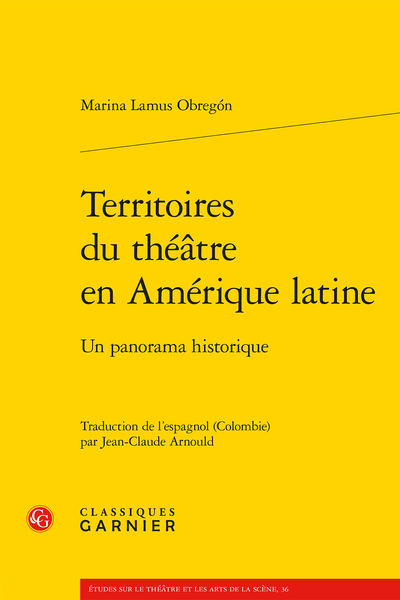 Marina Lamus Obregón, Territoires du théâtre en Amérique latine. Un panorama historique